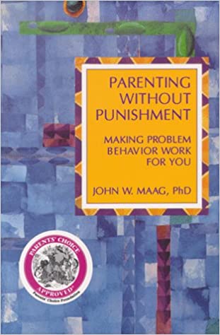Parenting Without Punishment: Making Problem Behavior Work for You Paperback