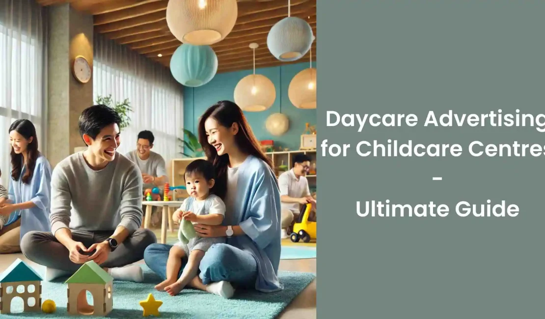 Daycare Advertising- The Ultimate Guide to Growing Your Childcare Business