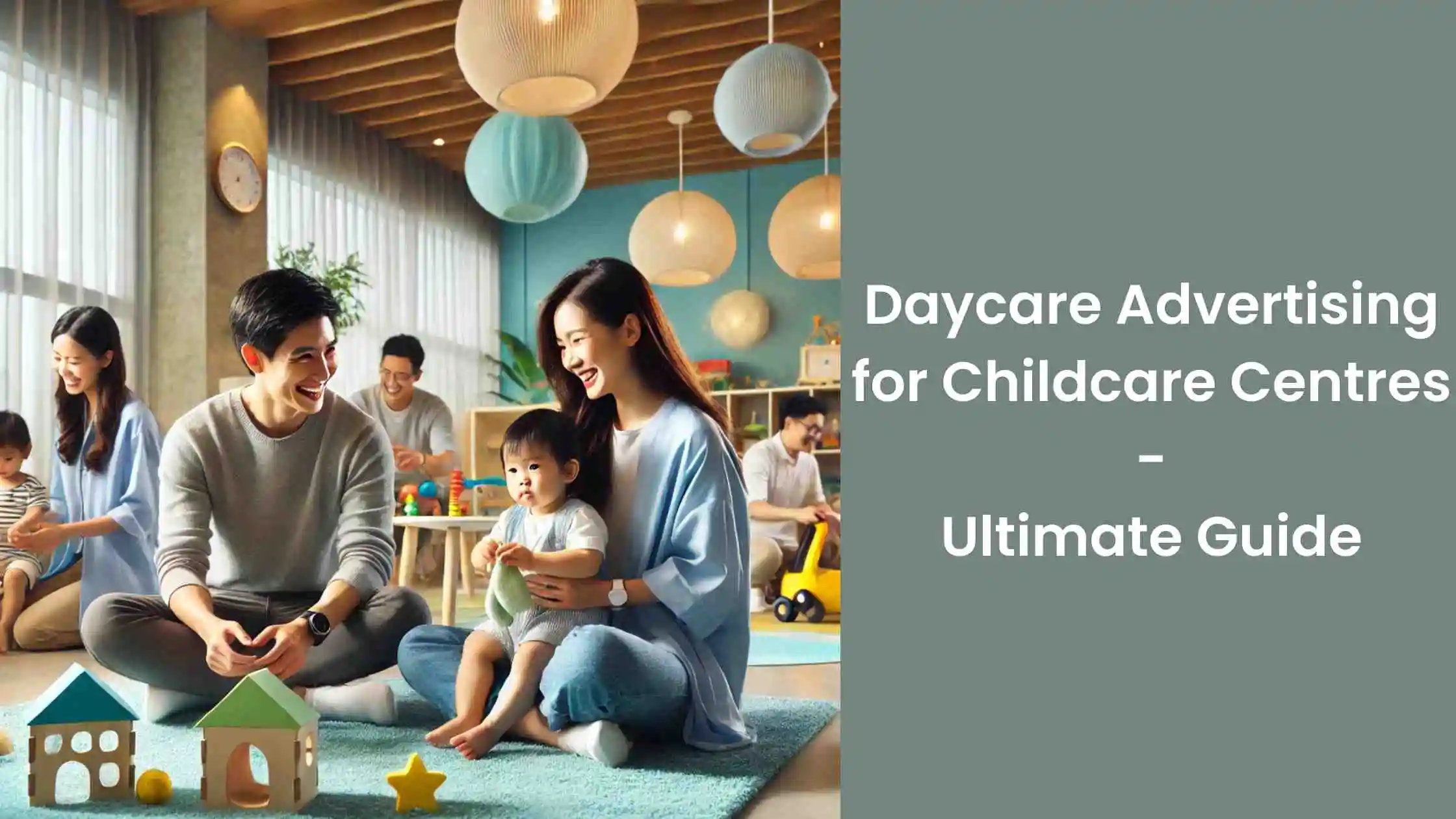 Daycare Advertising- The Ultimate Guide to Growing Your Childcare Business