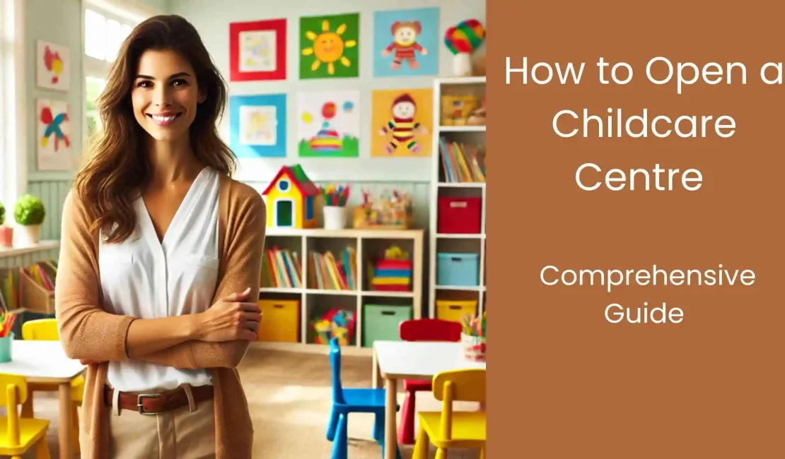 How to Open a Childcare Centre in Singapore - A Comprehensive Guide